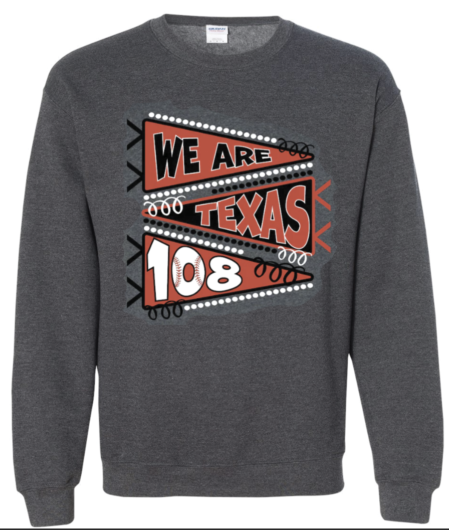 We Are Texas 108 Sweatshirt