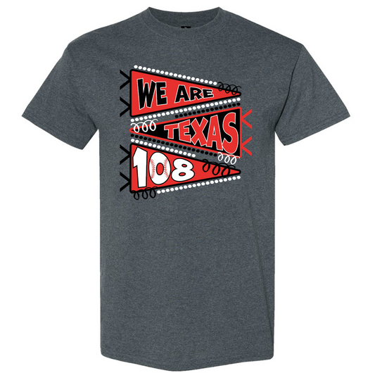 We Are Texas 108's Tee