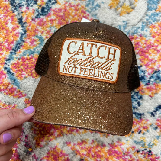 Catch Footballs Not Feelings Cap